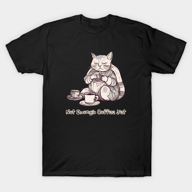 Not Enough Coffee Yet, Coffee Lover, Cute Cat T-Shirt by Peacock-Design